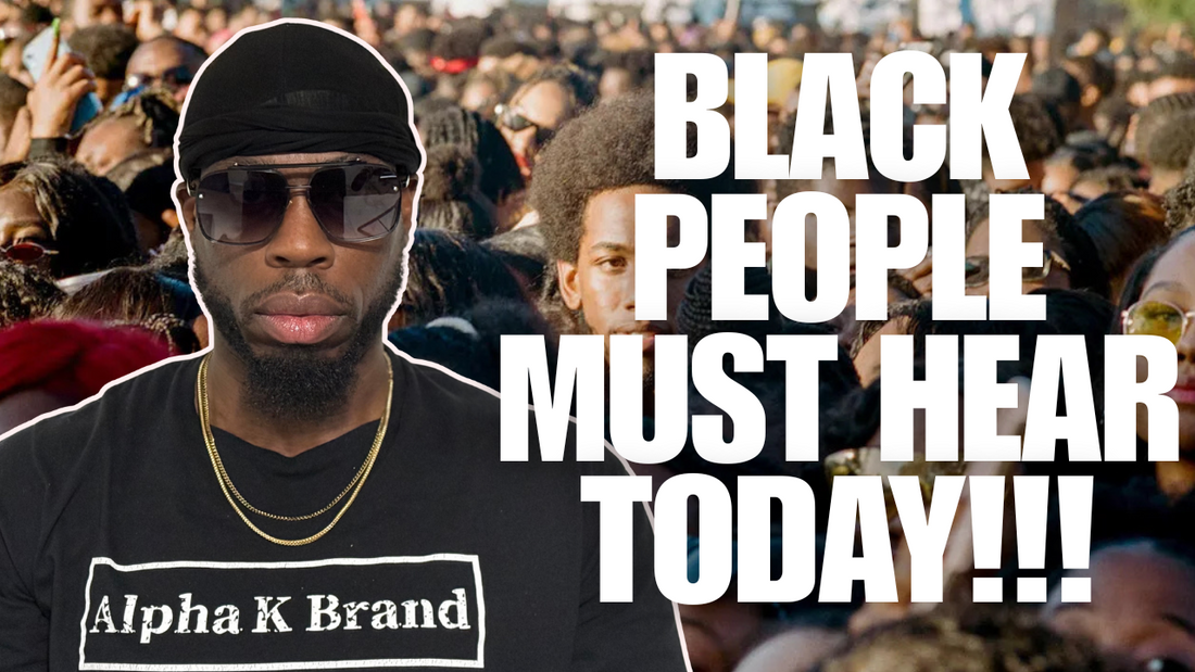 Black People Need To Hear This Now