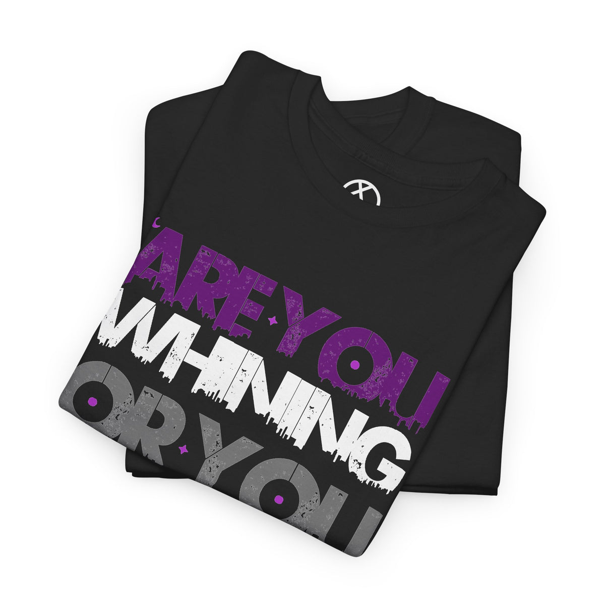 Are You Whining Or You Winning T-Shirt