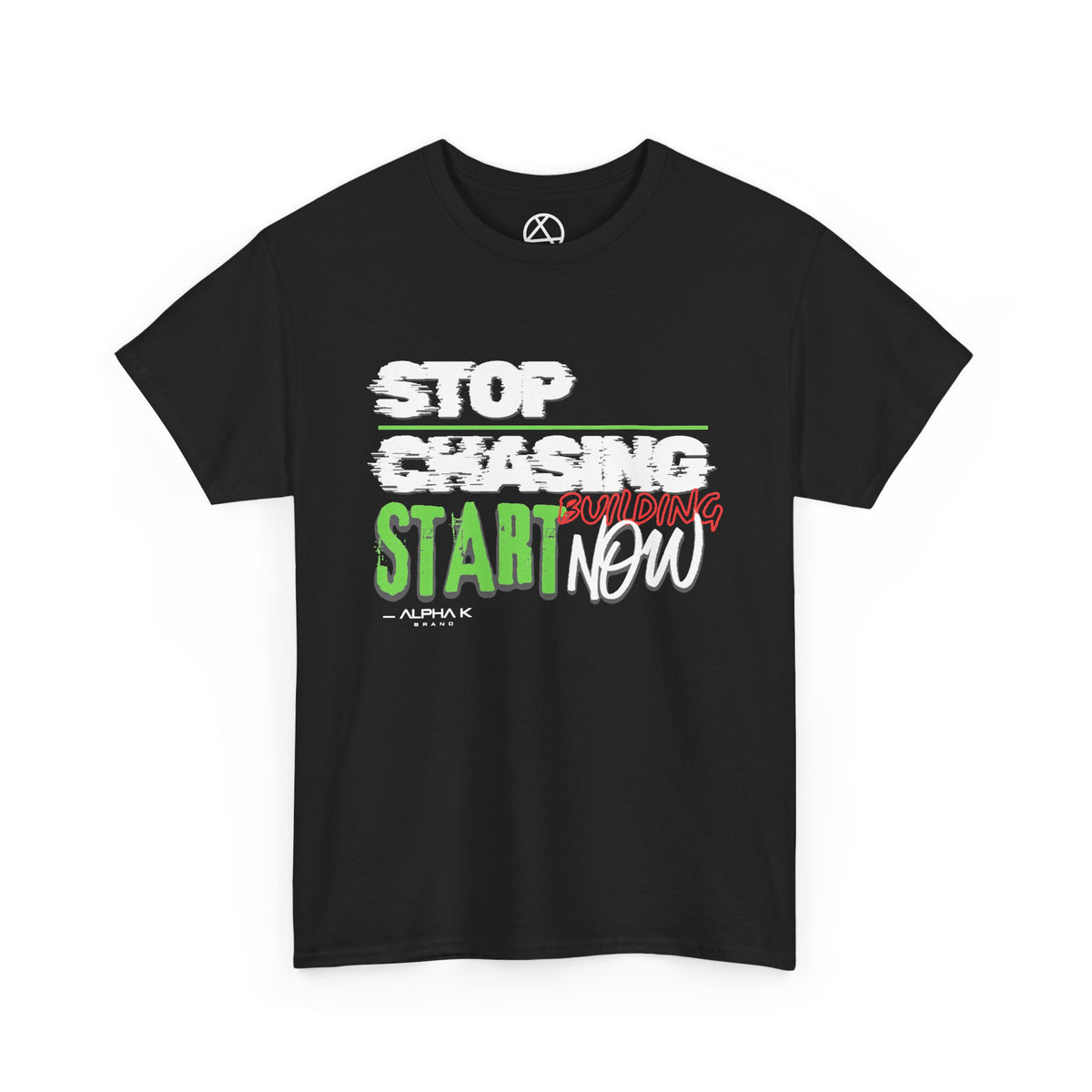 Stop Chasing, Start Building Now T-Shirt