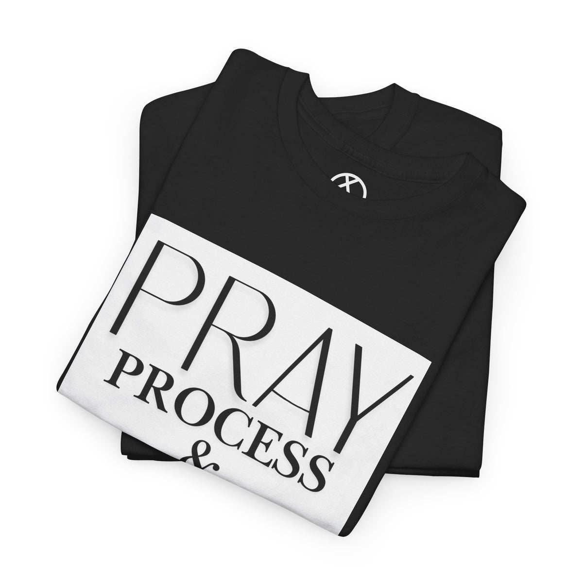 Pray Process & Propser T-Shirt