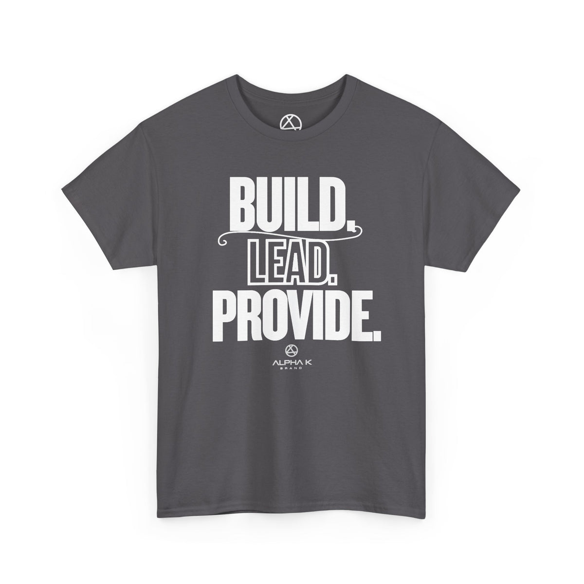 Build, Lead, Provide. T-Shirt