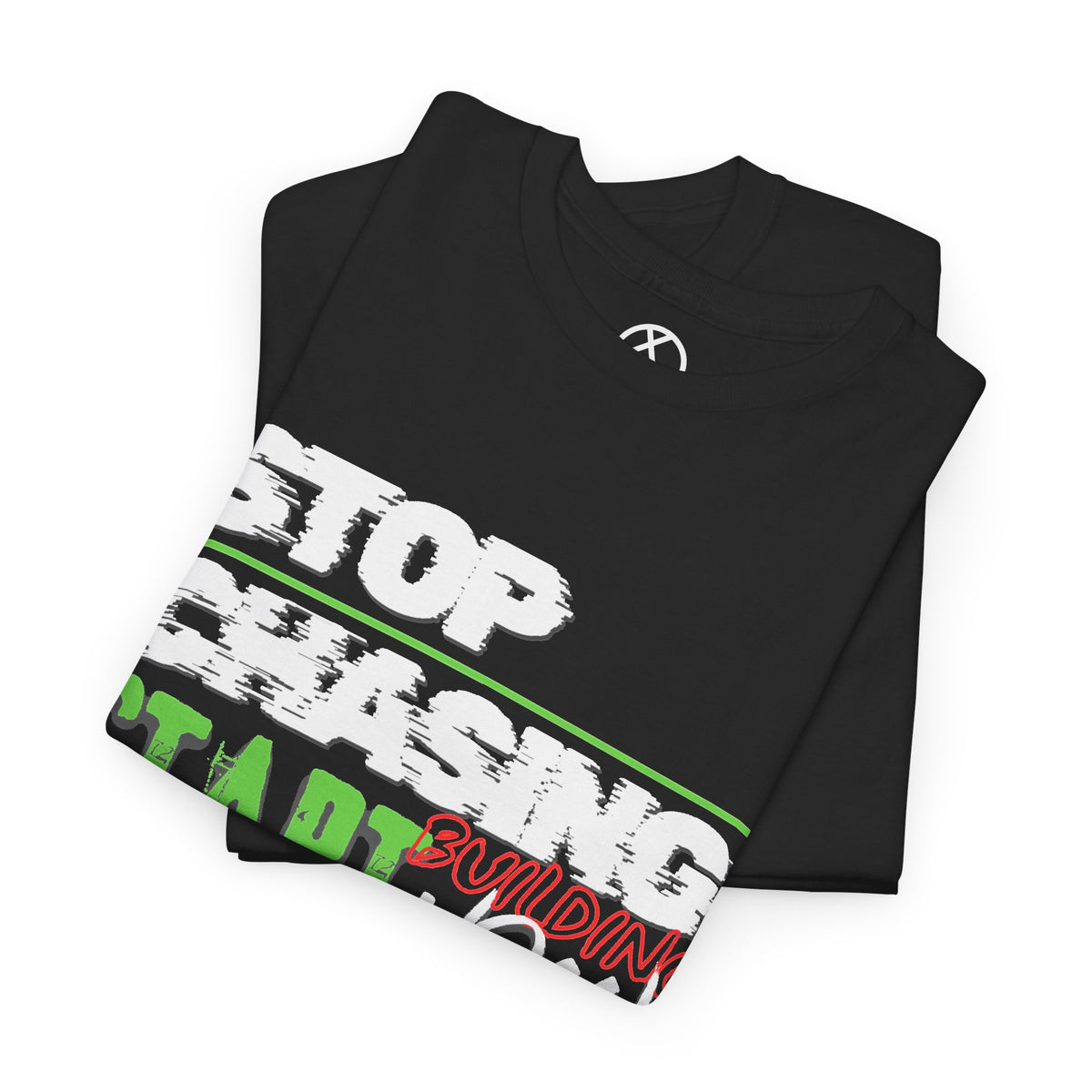 Stop Chasing, Start Building Now T-Shirt