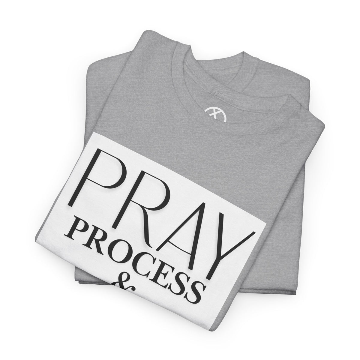Pray Process & Propser T-Shirt
