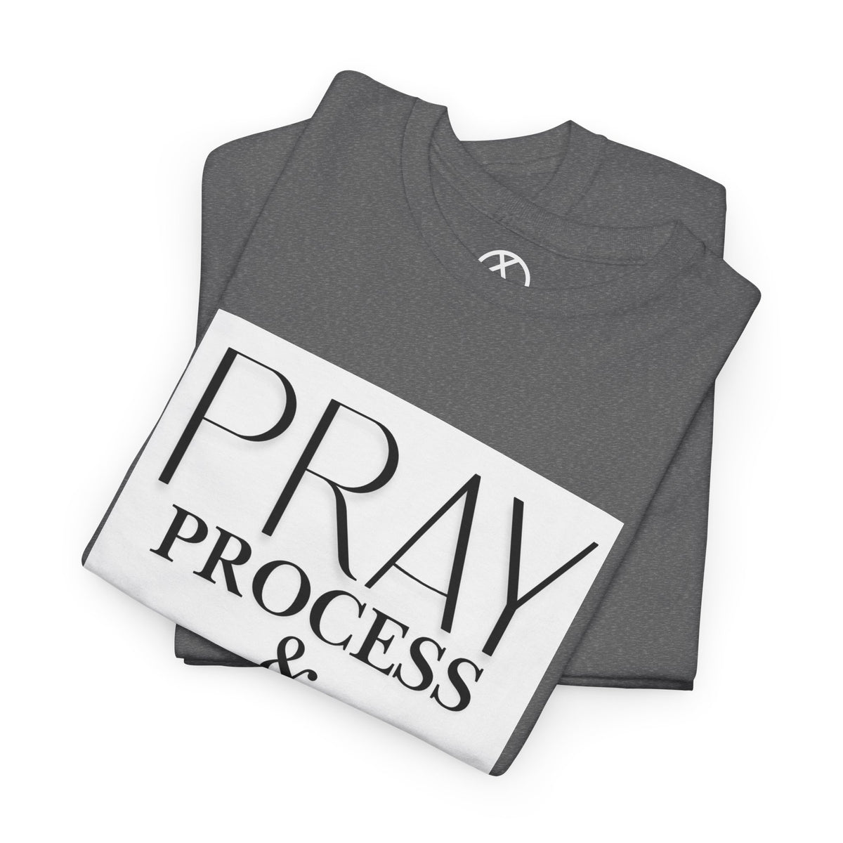 Pray Process & Propser T-Shirt